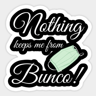 Nothing Keeps Me From Bunco Quarantine Funny Shirt Mask Dice Game Night Sticker